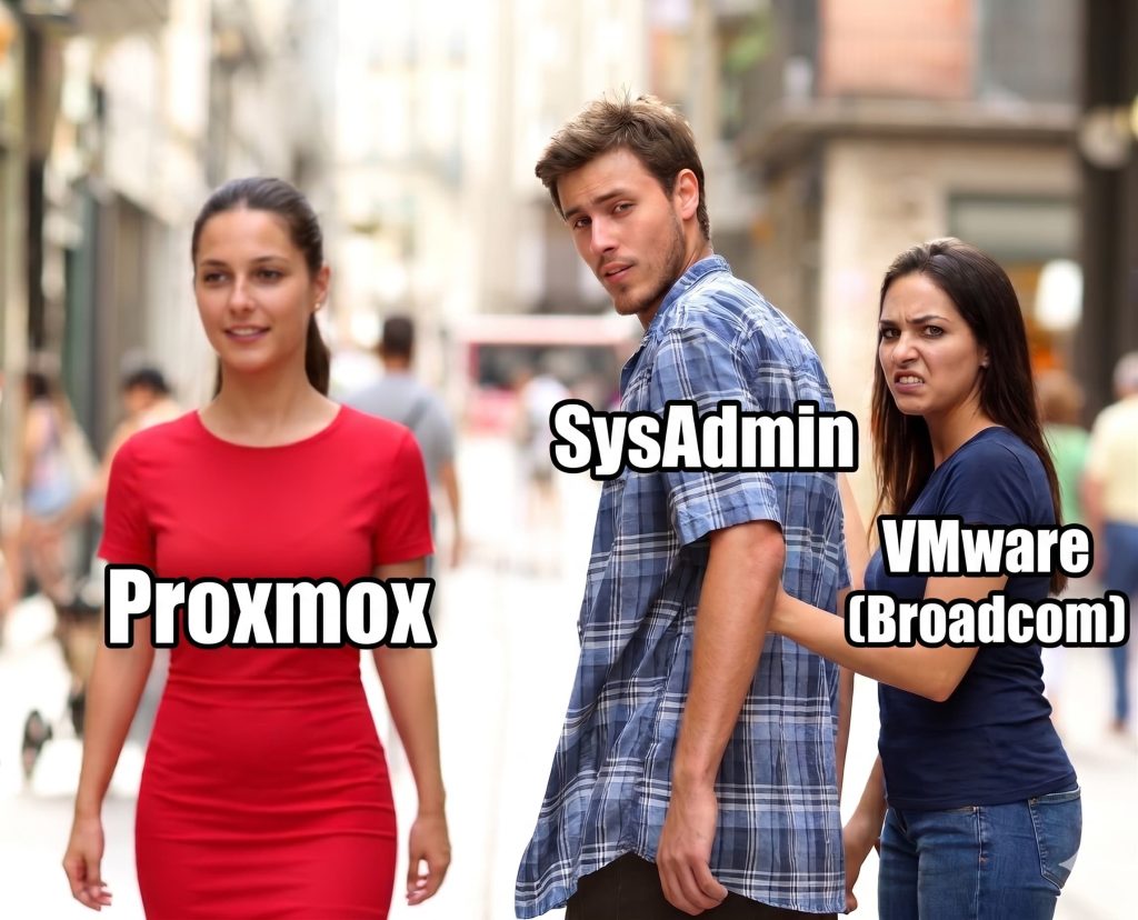 Meme del novio distraído. Un joven etiquetado como 'SysAdmin' se da la vuelta para mirar a una chica de vestido rojo etiquetada como 'Proxmox'. A su lado, su pareja, etiquetada como 'VMware (Broadcom)', lo mira con cara de indignación y enfado.