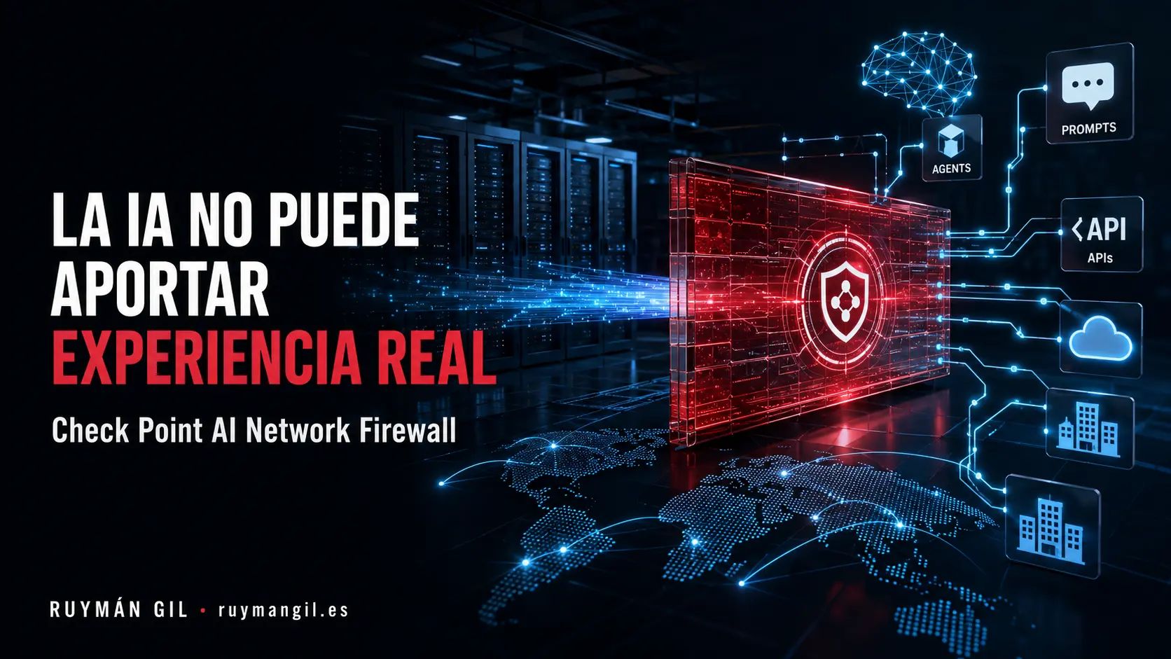 Check Point AI Network Firewall como plano de control de agentes, prompts, APIs y entornos empresariales, destacando el valor de la experiencia real.